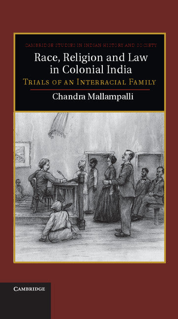 Race, Religion and Law in Colonial India; Trials of an Interracial Family (Hardback) 9781107012615