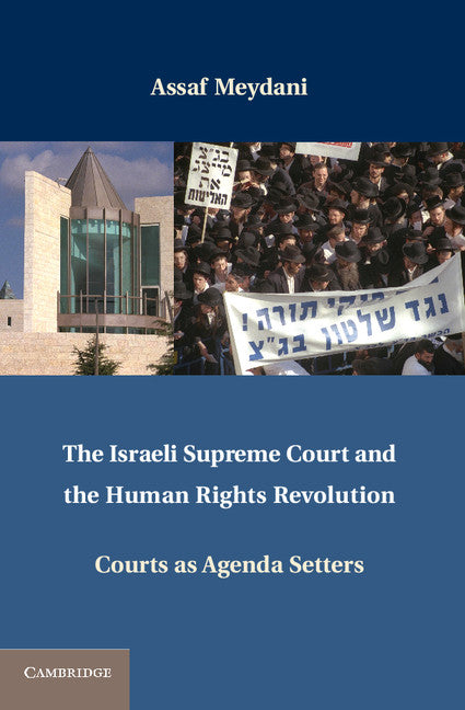 The Israeli Supreme Court and the Human Rights Revolution; Courts as Agenda Setters (Hardback) 9781107012622