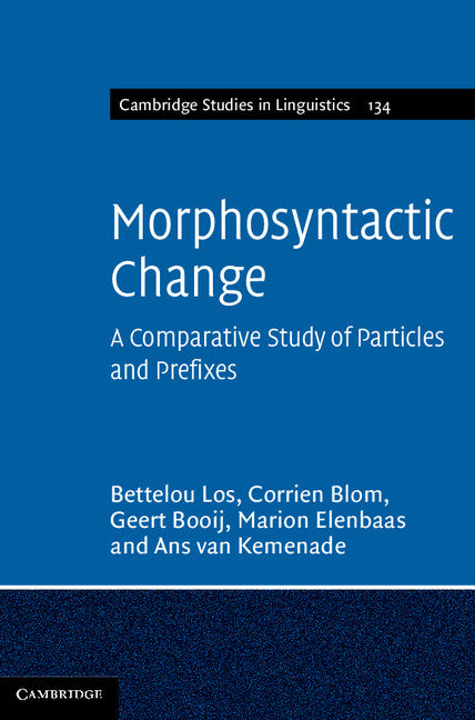 Morphosyntactic Change; A Comparative Study of Particles and Prefixes (Hardback) 9781107012639
