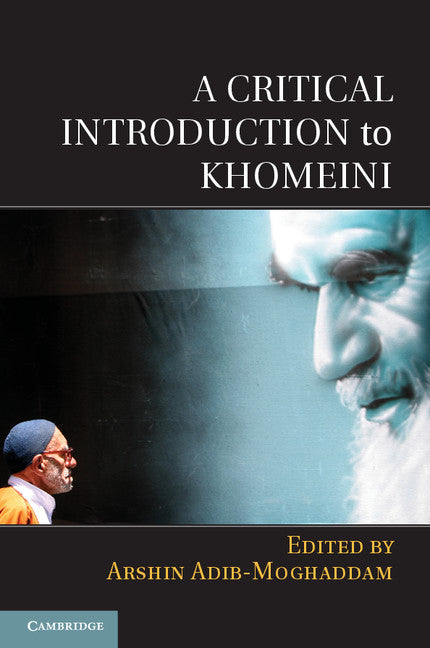 A Critical Introduction to Khomeini (Hardback) 9781107012677