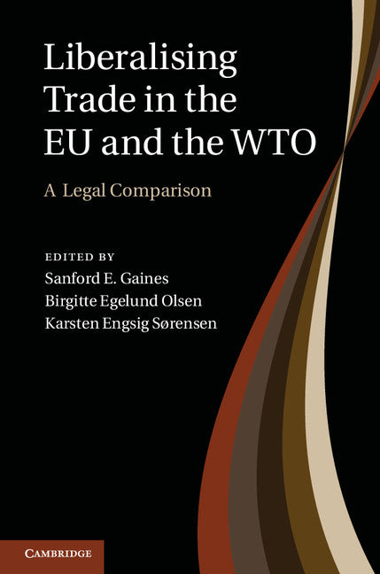 Liberalising Trade in the EU and the WTO; A Legal Comparison (Hardback) 9781107012752