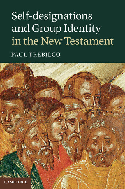 Self-designations and Group Identity in the New Testament (Hardback) 9781107012998