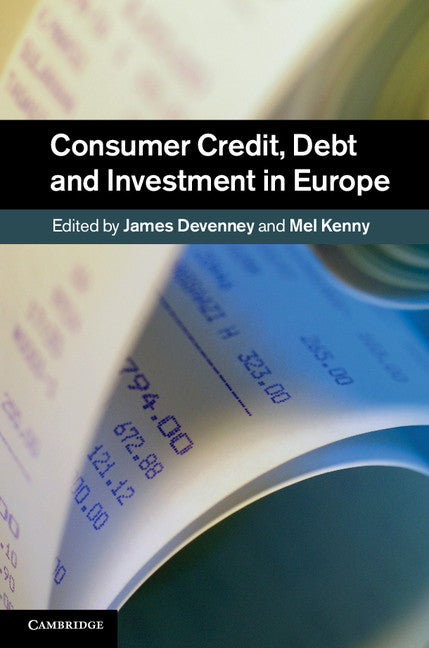 Consumer Credit, Debt and Investment in Europe (Hardback) 9781107013025