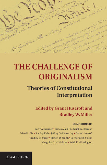 The Challenge of Originalism; Theories of Constitutional Interpretation (Hardback) 9781107013254