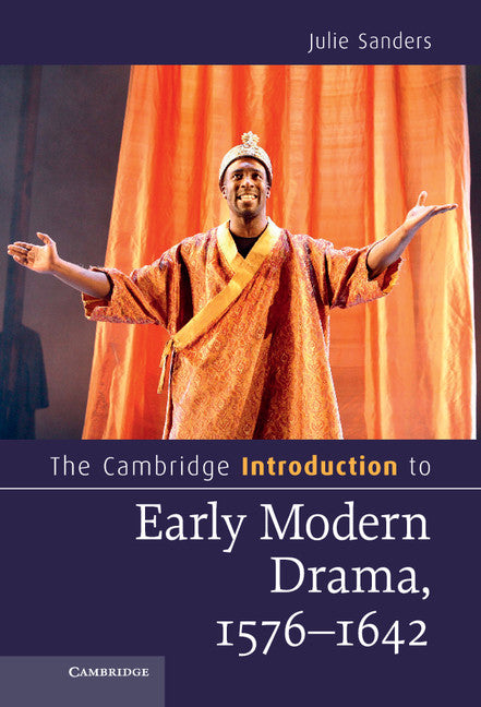 The Cambridge Introduction to Early Modern Drama, 1576–1642 (Hardback) 9781107013568