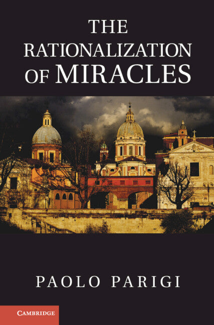 The Rationalization of Miracles (Hardback) 9781107013681