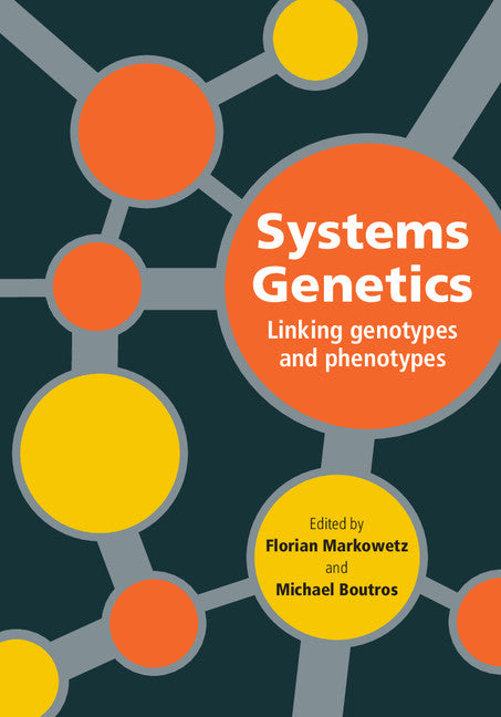 Systems Genetics; Linking Genotypes and Phenotypes (Hardback) 9781107013841