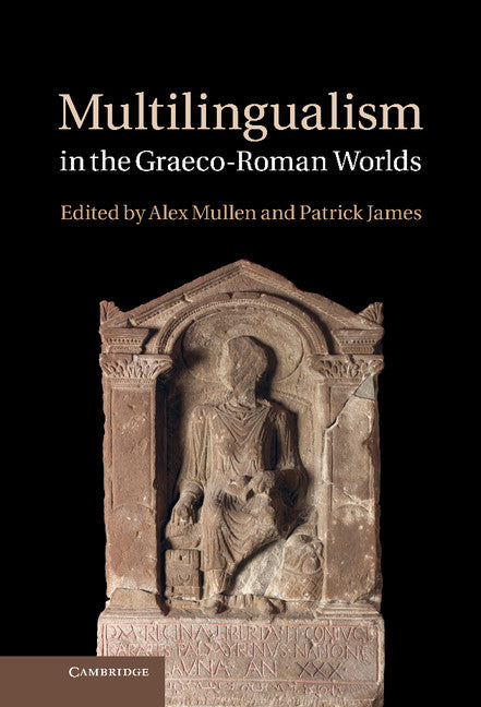 Multilingualism in the Graeco-Roman Worlds (Hardback) 9781107013865