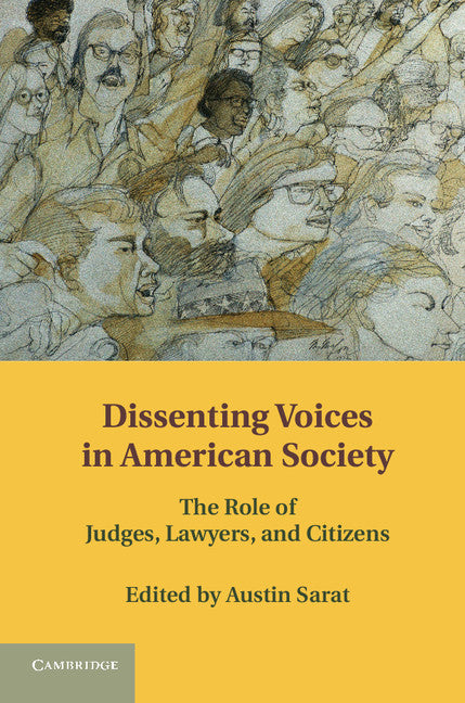 Dissenting Voices in American Society; The Role of Judges, Lawyers, and Citizens (Hardback) 9781107014237