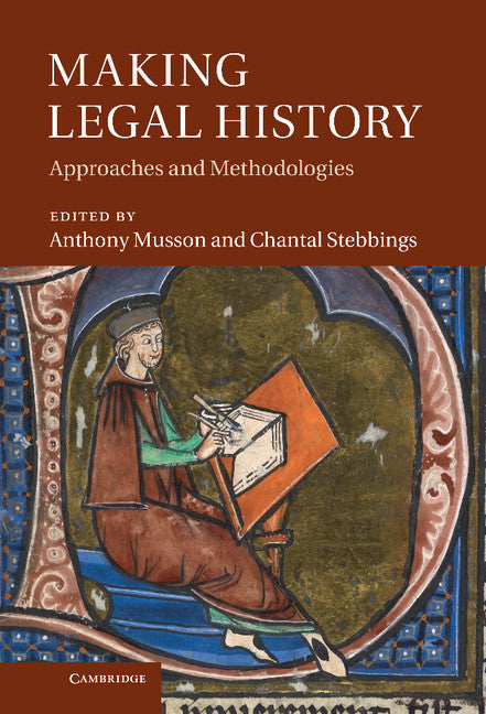 Making Legal History; Approaches and Methodologies (Hardback) 9781107014497