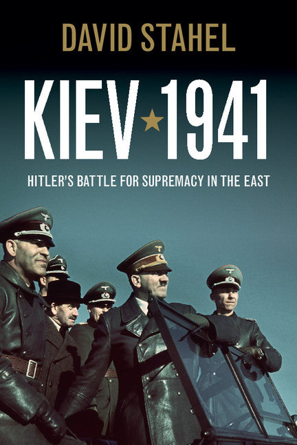 Kiev 1941; Hitler's Battle for Supremacy in the East (Hardback) 9781107014596