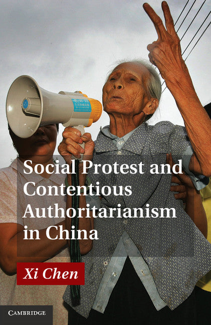 Social Protest and Contentious Authoritarianism in China (Hardback) 9781107014862