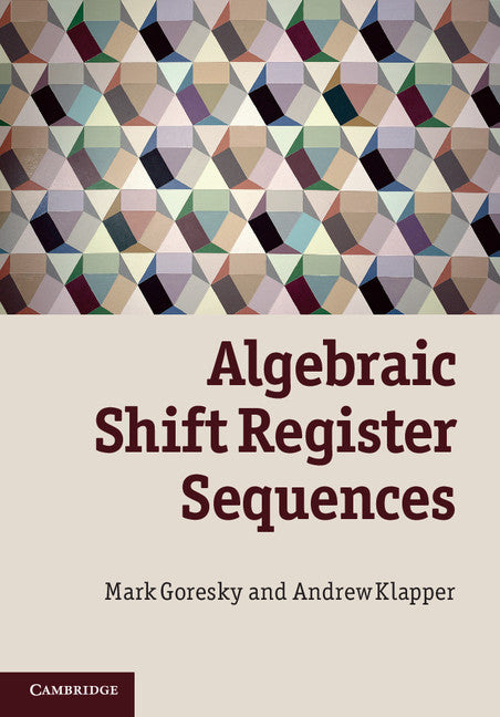 Algebraic Shift Register Sequences (Hardback) 9781107014992