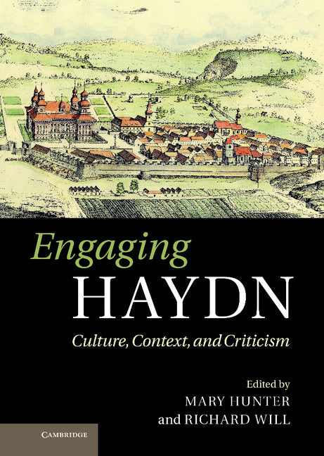 Engaging Haydn; Culture, Context, and Criticism (Hardback) 9781107015142