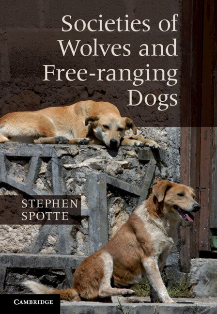 Societies of Wolves and Free-ranging Dogs (Hardback) 9781107015197