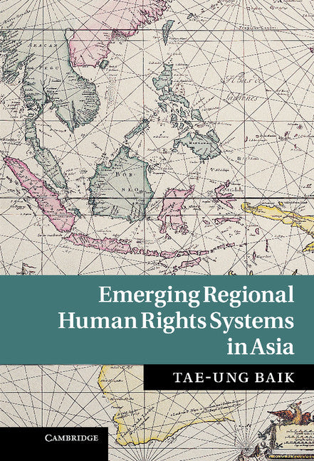 Emerging Regional Human Rights Systems in Asia (Hardback) 9781107015340
