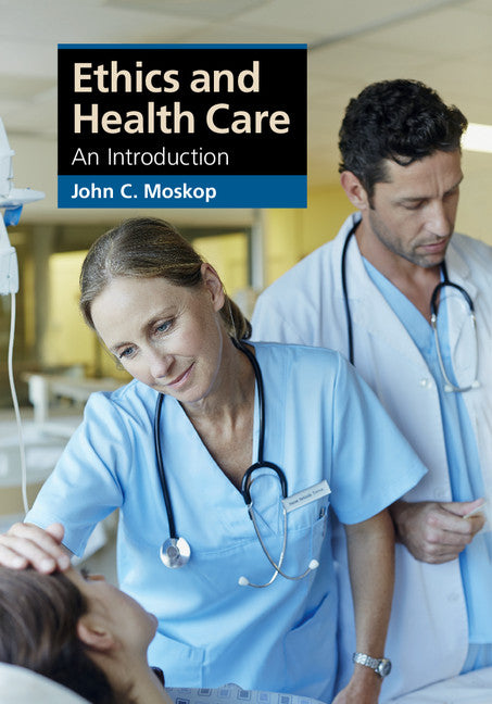 Ethics and Health Care; An Introduction (Hardback) 9781107015470