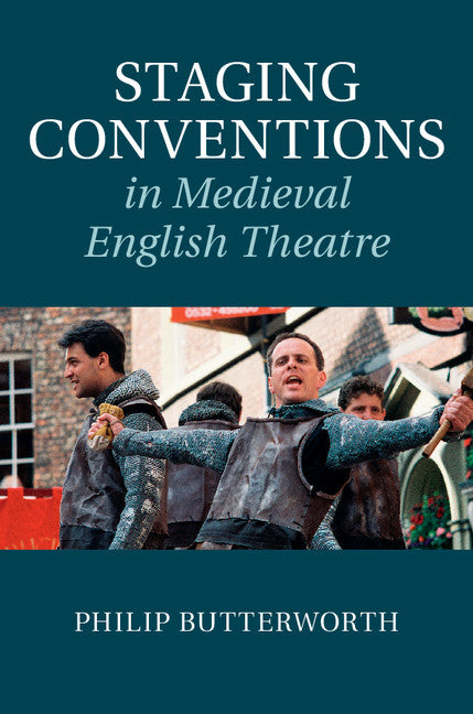 Staging Conventions in Medieval English Theatre (Hardback) 9781107015487