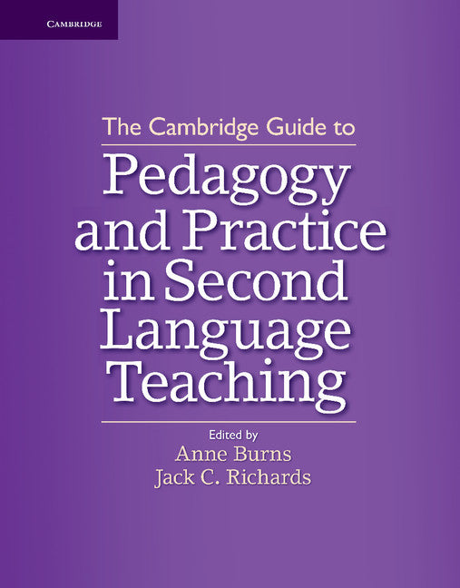 The Cambridge Guide to Pedagogy and Practice in Second Language Teaching (Hardback) 9781107015869