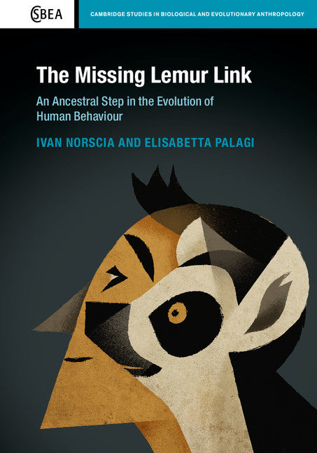 The Missing Lemur Link; An Ancestral Step in the Evolution of Human Behaviour (Hardback) 9781107016088