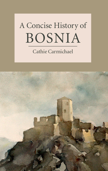 A Concise History of Bosnia (Hardback) 9781107016156