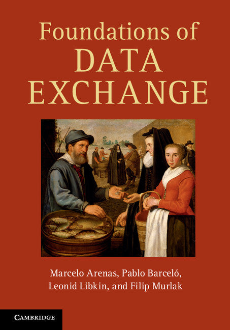 Foundations of Data Exchange (Hardback) 9781107016163