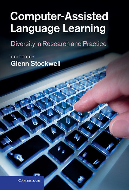 Computer-Assisted Language Learning; Diversity in Research and Practice (Hardback) 9781107016347