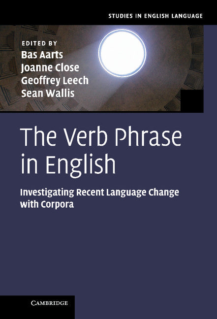 The Verb Phrase in English; Investigating Recent Language Change with Corpora (Hardback) 9781107016354