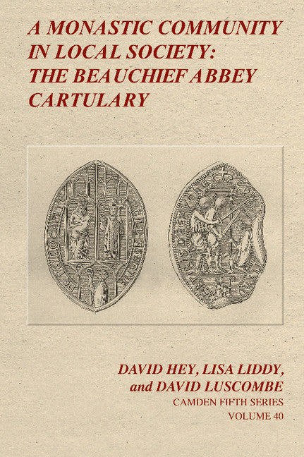 A Monastic Community in Local Society: The Beauchief Abbey Cartulary (Hardback) 9781107016460