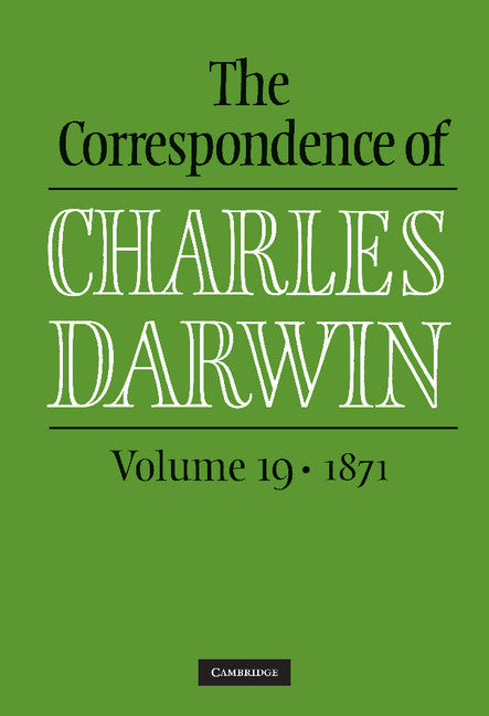 The Correspondence of Charles Darwin: Volume 19, 1871 (Hardback) 9781107016484