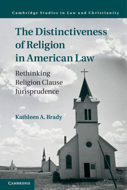 The Distinctiveness of Religion in American Law; Rethinking Religion Clause Jurisprudence (Hardback) 9781107016507