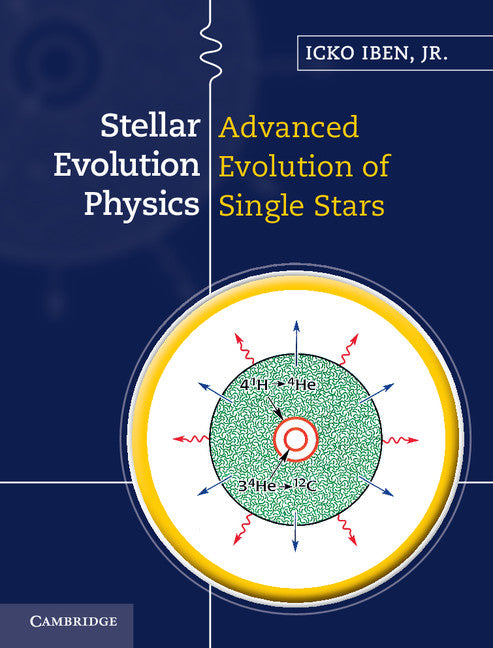 Stellar Evolution Physics (Hardback) 9781107016576