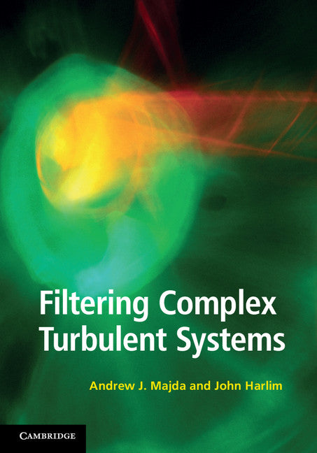 Filtering Complex Turbulent Systems (Hardback) 9781107016668