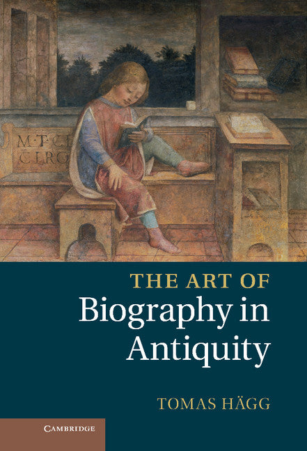 The Art of Biography in Antiquity (Hardback) 9781107016699