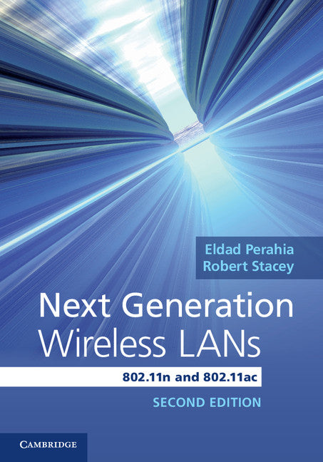 Next Generation Wireless LANs; 802.11n and 802.11ac (Hardback) 9781107016767