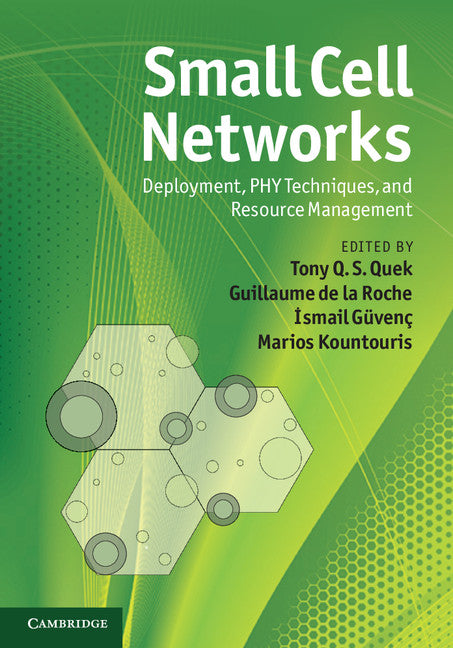 Small Cell Networks; Deployment, PHY Techniques, and Resource Management (Hardback) 9781107016781