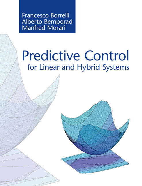 Predictive Control for Linear and Hybrid Systems (Hardback) 9781107016880