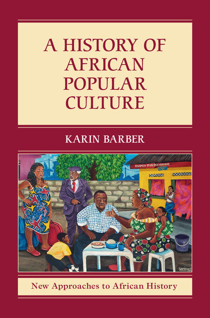 A History of African Popular Culture (Hardback) 9781107016897