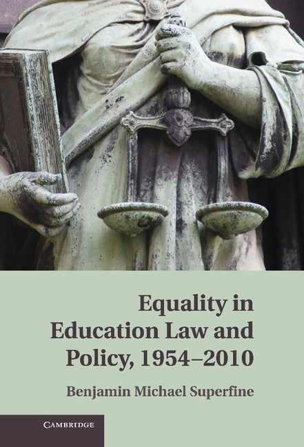 Equality in Education Law and Policy, 1954–2010 (Hardback) 9781107016927