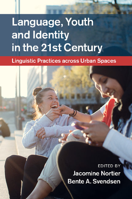 Language, Youth and Identity in the 21st Century; Linguistic Practices across Urban Spaces (Hardback) 9781107016989