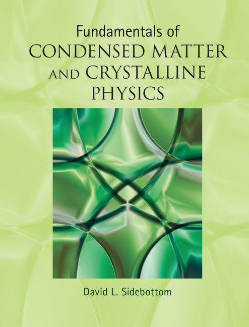 Fundamentals of Condensed Matter and Crystalline Physics; An Introduction for Students of Physics and Materials Science (Hardback) 9781107017108