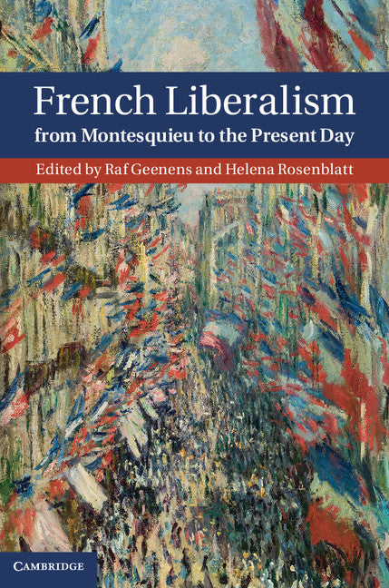 French Liberalism from Montesquieu to the Present Day (Hardback) 9781107017436