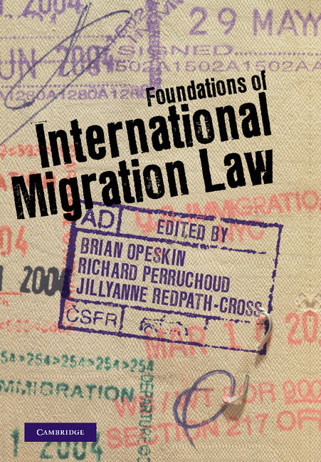 Foundations of International Migration Law (Hardback) 9781107017719