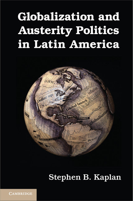 Globalization and Austerity Politics in Latin America (Hardback) 9781107017979