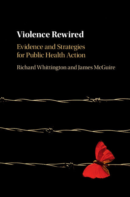 Violence Rewired; Evidence and Strategies for Public Health Action (Hardback) 9781107018075