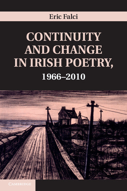 Continuity and Change in Irish Poetry, 1966–2010 (Hardback) 9781107018136