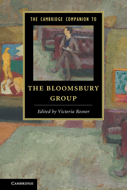 The Cambridge Companion to the Bloomsbury Group (Hardback) 9781107018242