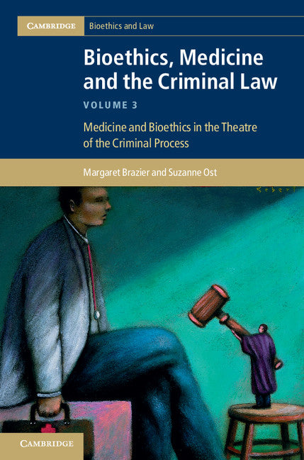 Bioethics, Medicine and the Criminal Law (Hardback) 9781107018259