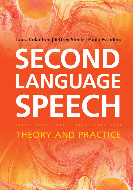 Second Language Speech; Theory and Practice (Hardback) 9781107018341