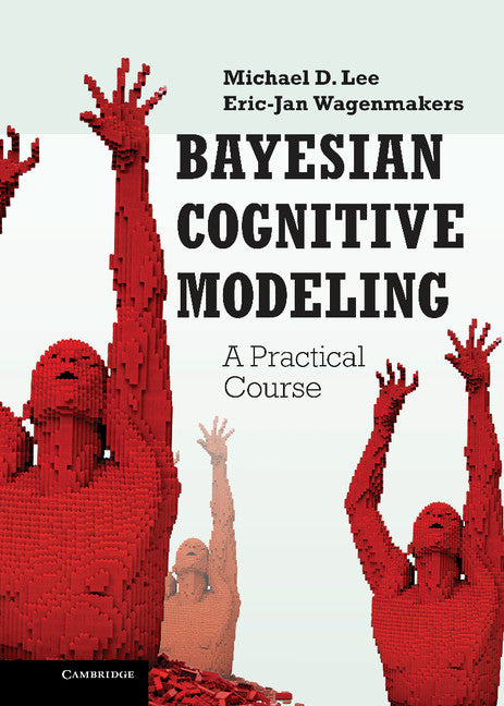 Bayesian Cognitive Modeling; A Practical Course (Hardback) 9781107018457